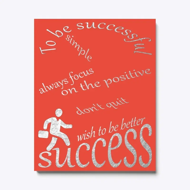 TO BE SUCCESSFUL