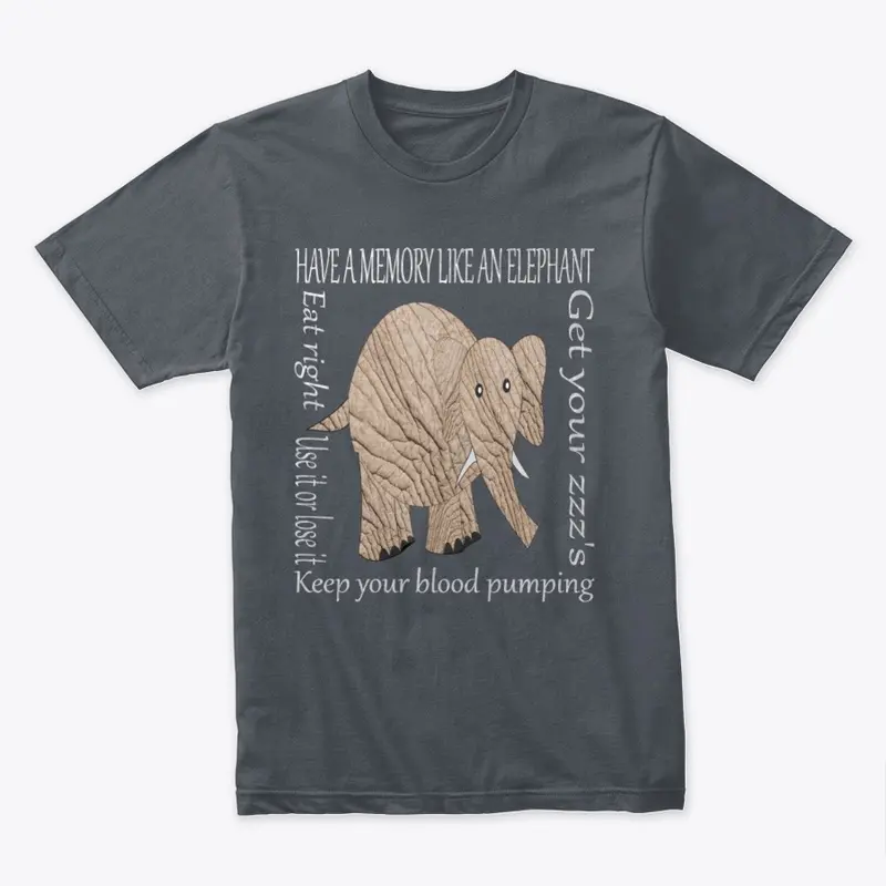 HAVE A MEMORY LIKE ELEPHANT